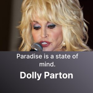 Closeup photo of Dolly Parton with the quote, "Paradise is a state of mind"