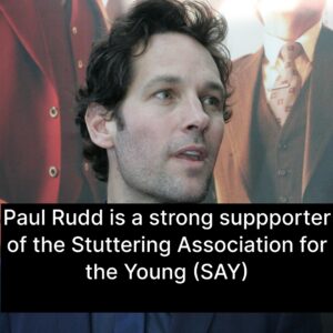 Photo of Paul Rudd with the caption, Paul Rudd is a strong supporter of the Stuttering Association for the Young (SAY)